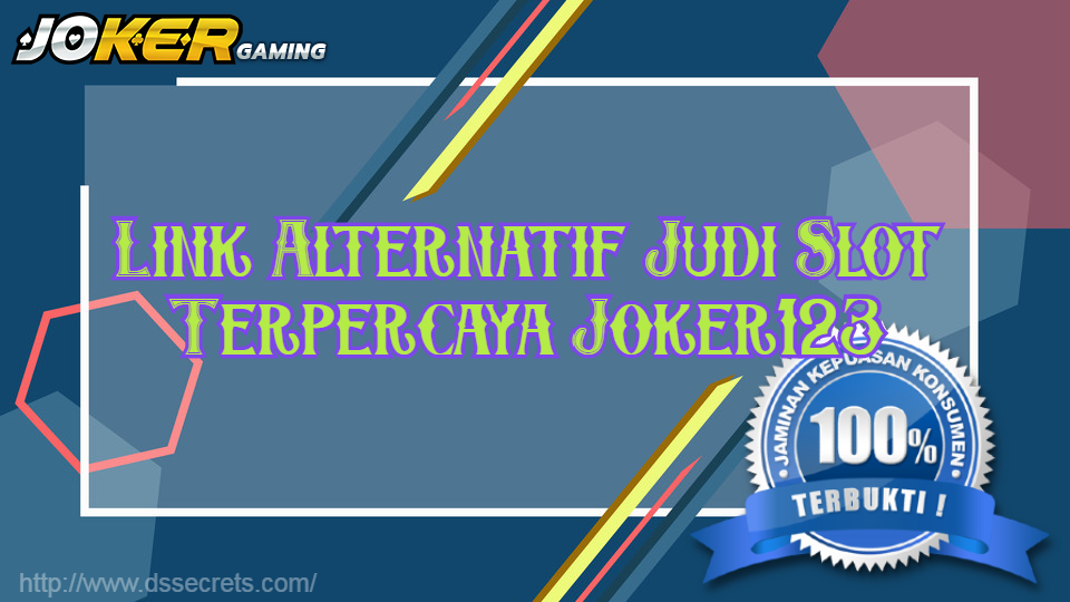 Link Alternatif Judi Slot Terpercaya Joker123